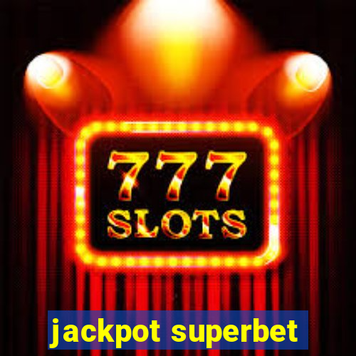 jackpot superbet